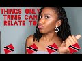 Things Only TRINIS Can Relate To | Trinidad & Tobago YouTuber