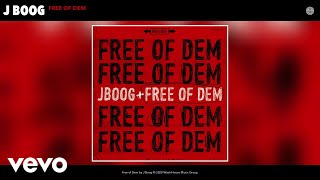 J Boog - Free Of Dem (Audio)