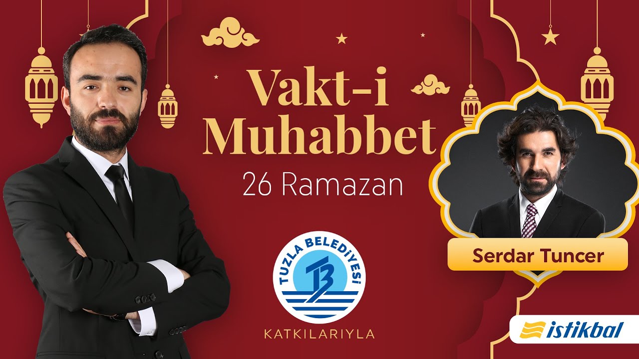 Vakt-i Muhabbet - Orhan Karaağaç - Serdar Tuncer | 26 Ramazan