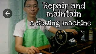 #06 How to maintain and repair a manual sewing machine.