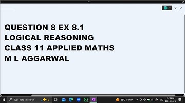 Ques 8 Ex 8.1 Logical Reasoning :Class 11 Applied Maths ML Aggarwal