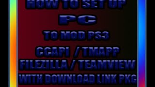 PC SET UP FOR PS3 MODDING   FILEZILA CCAPI TMAP TUTORIAL WITH DOWNLOADS