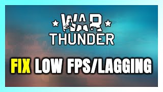How to FIX War Thunder Low FPS & Lagging!
