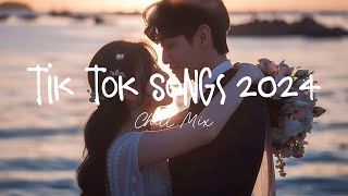 Tiktok songs 2024 🍨 Trending tiktok songs ~ Morning Chill Mix 🍃 English songs chill music mix