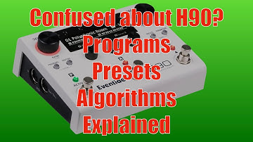 Simple explanation of Eventide H90 Programs, Presets and Algorithms