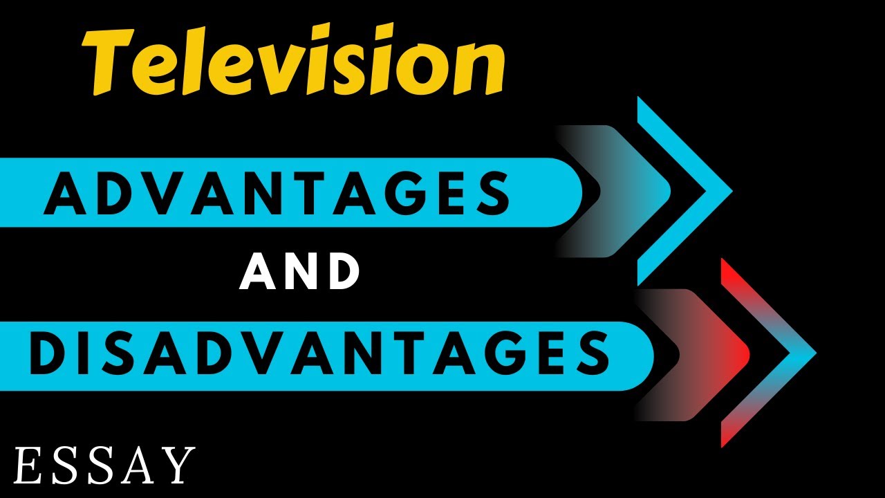 television advantages and disadvantages essay in kannada