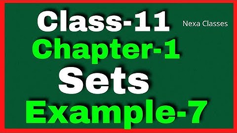 Example 7 Chapter1 Class 11 Math || Example7 Class11 Ch 1 NCERT Math || Chapter1 Example7 Class11