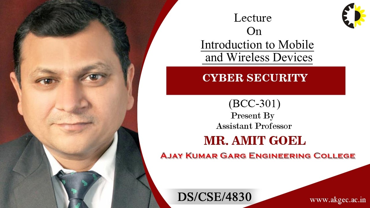 INTRODUCTION TO MOBILE AND WIRELESS DEVICES | CYBER SECURITY | LECTURE 03 BY MR. AMIT GOEL | AKGEC