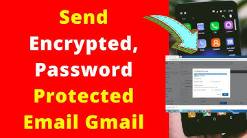 How To: Send Encrypted,Password Protected Email Gmail