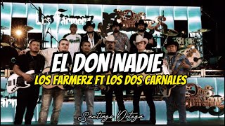 Los Farmerz ft Los Dos Carnales - El Don Nadie (Letra)
