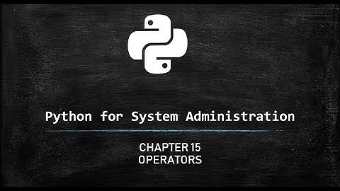 Python for System Administration - Operators