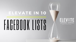 Elevate in 10: Creating & Using Facebook Lists
