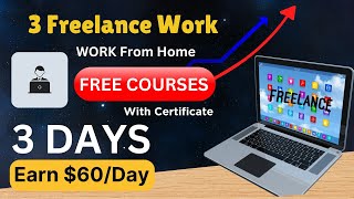 Earn 1 lakh/Month | 3 Best Freelance Job 2024 | 100% FREE Courses |  Make Money From Freelancing