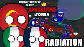 Alternate Future of Europe Apocalypse #6 Radiation!