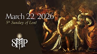 Sunday Mass, 5th Sunday of Lent | March 22, 2026  (9:30am PT)