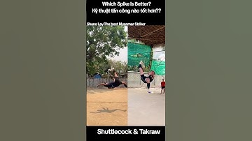 Which Spike is Better/Kỹ thuật tấn công nào tốt hơn?? #đácầu #jianzi #cầumây #sepaktakraw