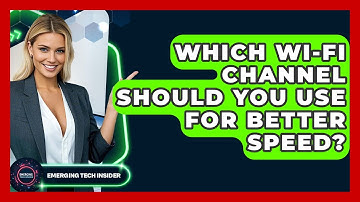Which Wi-Fi Channel Should You Use For Better Speed? - Emerging Tech Insider