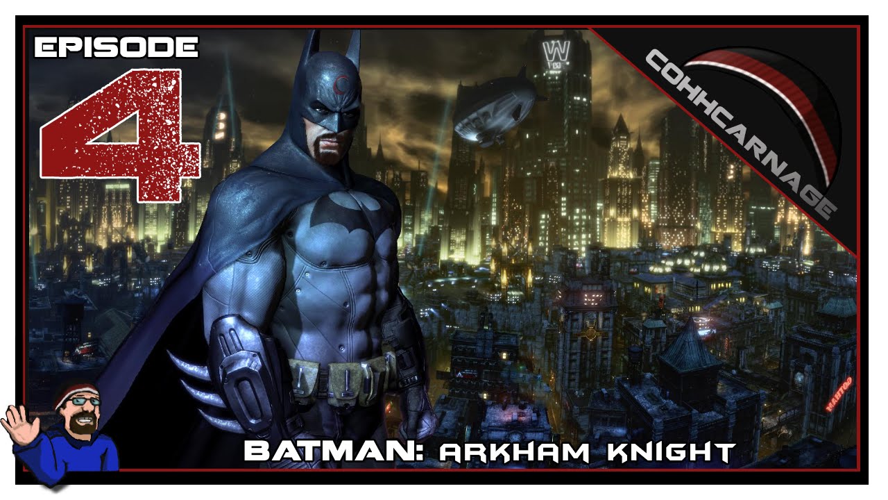 CohhCarnage Plays Batman: Arkham Knight - Episode 4