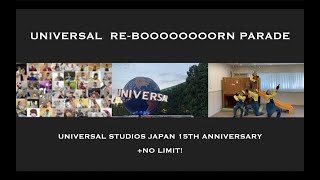 UNIVERSAL RE-BOOOOOOOORN PARADE(USJ 15th Anniversary)