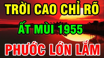 9 Dấu Hiệu Cho Thấy Ất Mùi 1955 Mang Phước Báu Trời Ban, Quý Nhân Và Ơn Trên Dẫn Lối Suốt Cuộc Đời !