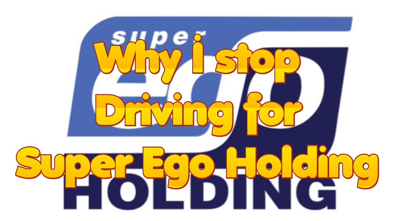 Super Ego Holding- Lease Purchase- The Reason Why I Stop Driving for Super  Ego! 
