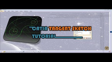 CATIA V5: TANGENT SKETCH TUTORIAL