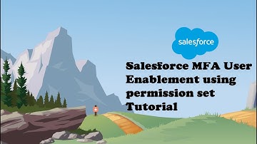 Salesforce MFA User Enablement using permission set Tutorial