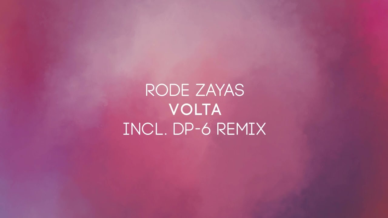 Rode Zayas - Volta (DP-6 remix) [DP-6 Records]