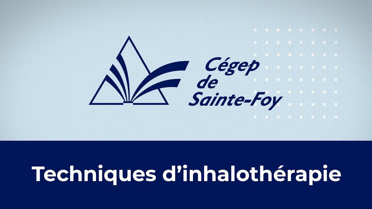 Cégep de Sainte-Foy - Techniques d'inhalothérapie