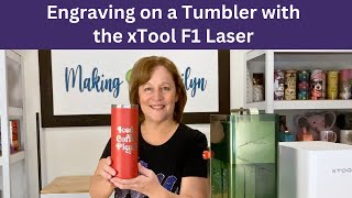 Engraving on a Tumbler with the xTool F1