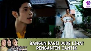 BANGUN PAGI, DUDE KAGET LIHAT PENGANTIN CANTIK! | SEINDAH SENYUM WINONA | EPS.1 (5/5)