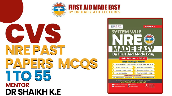 NRE-1 Past CVS (1-55) MCQs Discussion by Dr Shaikh | Dr Hafiz Atif | NRE Made Easy Book