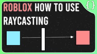 How to use Raycasting in Roblox