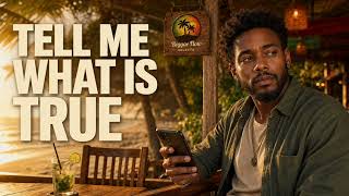 TELL ME WHAT IS TRUE 💔 | Is Your Love Still Real? | Reggae 2026