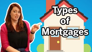 What Types of Mortgages Exist?