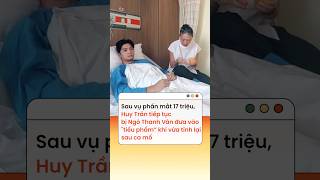 Sau Vụ Phấn Mắt 17 Triệu, Huy Trần Lại Bị Ngô Thanh Vân Đưa Vào Tiểu Phẩm Khi Vừa Tỉnh Lại Sau Ca Mổ