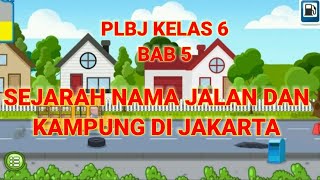 Plbj Kelas 6 Bab 5 Sejarah Nama Jalan Dan Kampung Di Jakarta