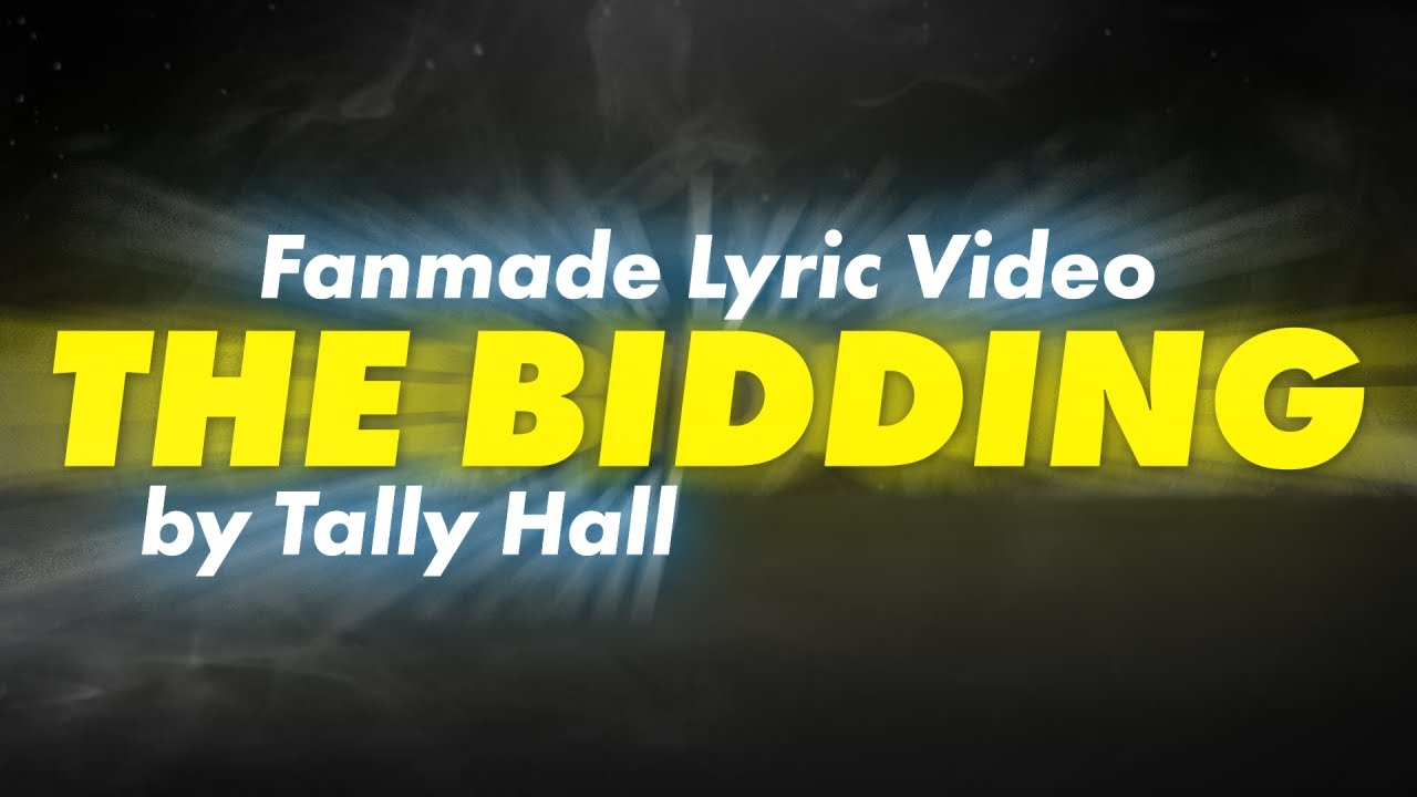 The Bidding by Tally Hall Fan Made Lyric Video YouTube