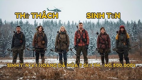 Full Sinh Tồn Hoang Dã Mùa 9 Phiên Bản Úc Đầy Khắc Nghiệt Giải Thưởng 500.000