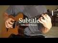 Subtitle - Official髭男dism (fingerstyle guitar cover) //アコギで弾いてみた ソロギター