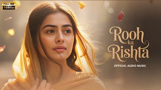 Rooh Ka Rishta Song  Letest Heart Touching Song  Trending Song 2025  New Bollywood Romantic Song