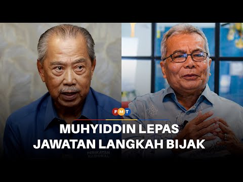 Muhyiddin lepas jawatan pengerusi PN langkah bijak, kata veteran Bersatu