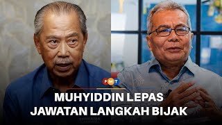Muhyiddin lepas jawatan pengerusi PN langkah bijak, kata veteran Bersatu Muhyiddin lepas jawatan pengerusi PN langkah bijak, kata veteran Bersatu