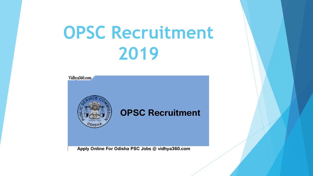 OPSC Recruitment 2019 | Online Forms For Odisha PSC 130 AAE Jobs
