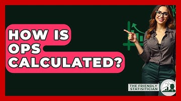 How Is OPS Calculated? - The Friendly Statistician