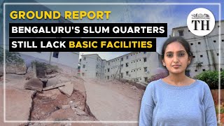 Bengaluru’s slum quarters still lack basic facilities | Ground report | The Hindu