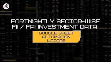 FPI Investment data Google sheet-,"ImportHTML" Automation Update (Fortnightly Sector-wise FII data)🔥