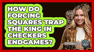 How Do Forcing Squares Trap The King In Checkers Endgames? - The Board Game Xpert