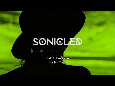 Frost ft  Leo Kalyan -  On my mind