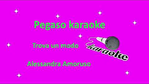 karaoke con cori Trova un modo Alessandra Amoruso